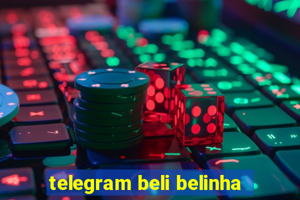 telegram beli belinha