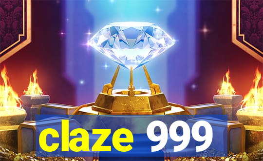 claze 999