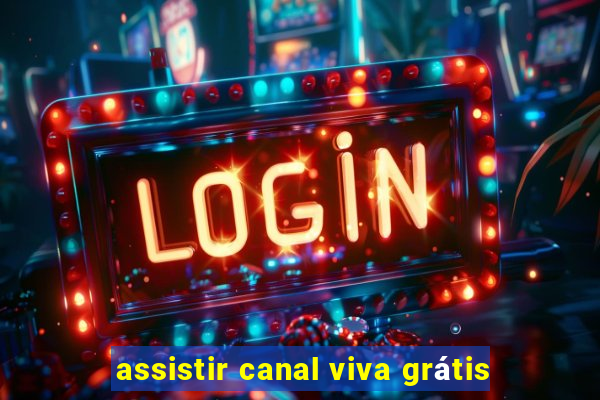 assistir canal viva grátis