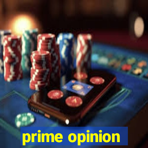 prime opinion