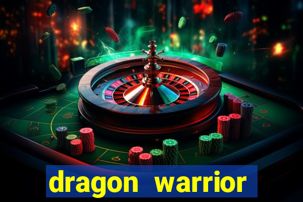 dragon warrior legend champion dinheiro infinito