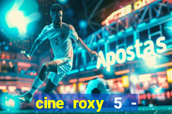 cine roxy 5 - santos santos - sp