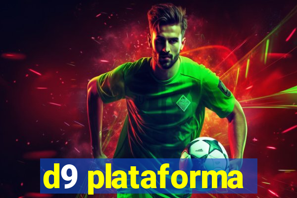 d9 plataforma