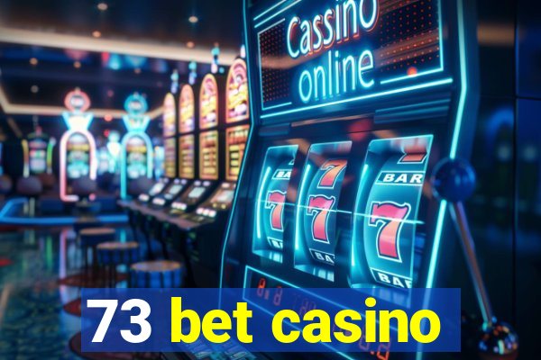 73 bet casino