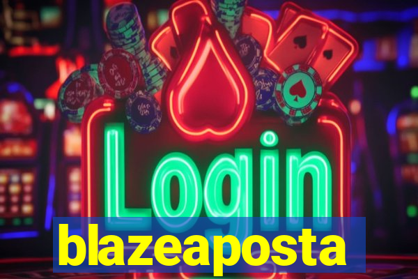 blazeaposta