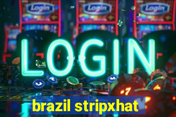 brazil stripxhat