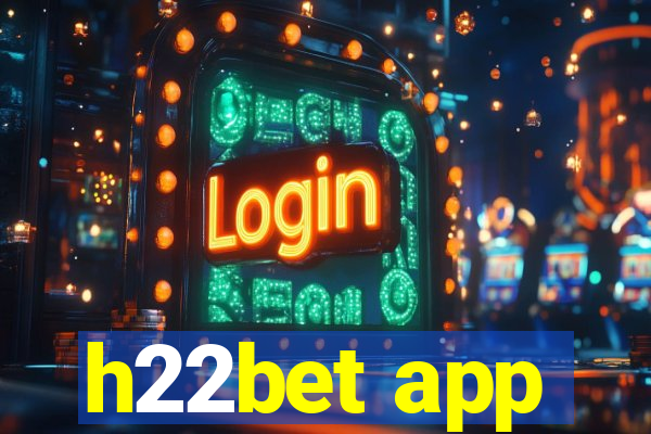 h22bet app