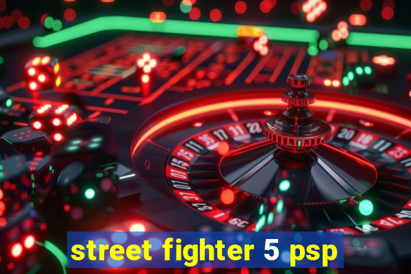 street fighter 5 psp