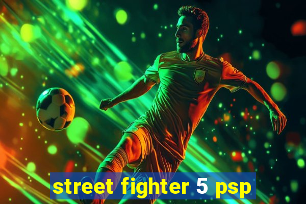 street fighter 5 psp