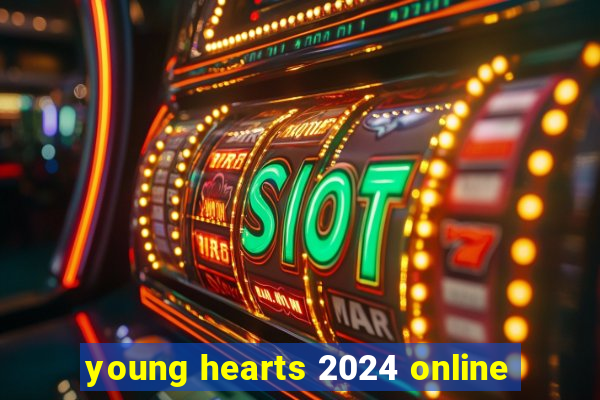 young hearts 2024 online