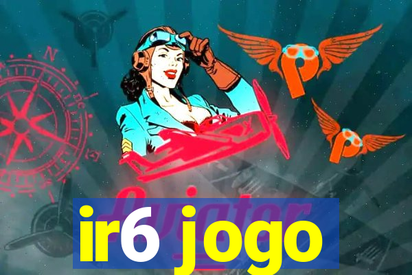 ir6 jogo