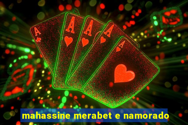 mahassine merabet e namorado