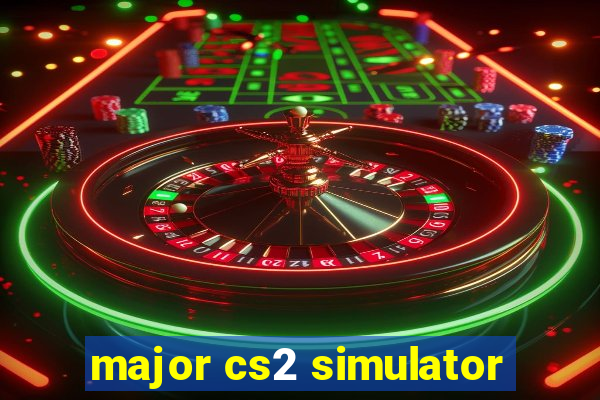 major cs2 simulator