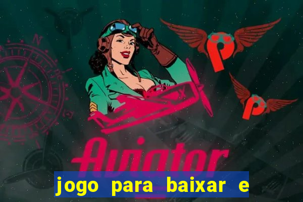 jogo para baixar e ganhar dinheiro