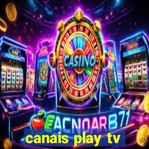 canais play tv