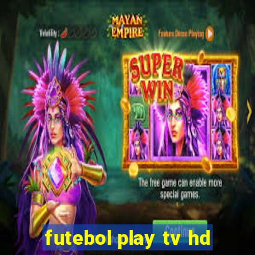 futebol play tv hd