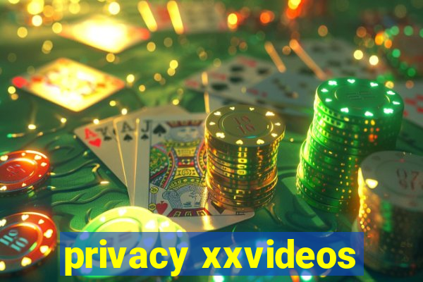 privacy xxvideos