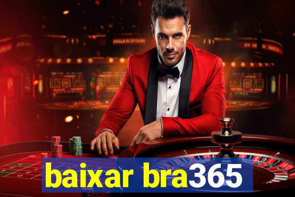 baixar bra365