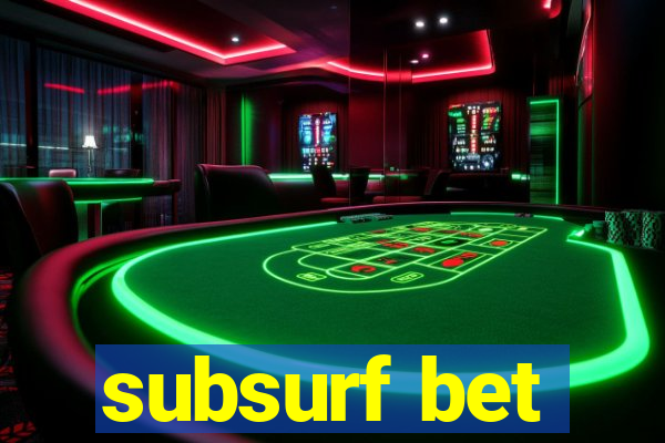 subsurf bet