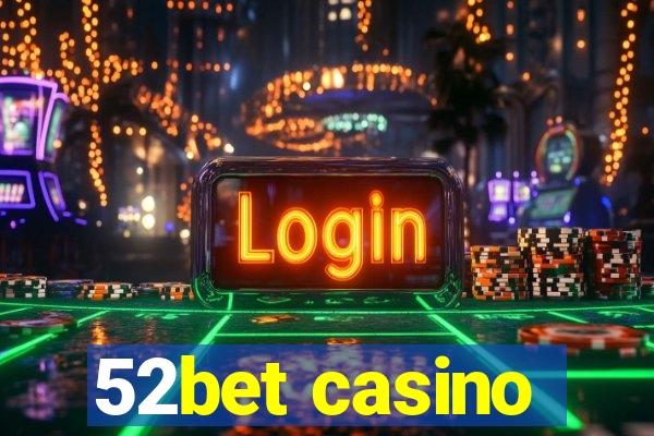 52bet casino