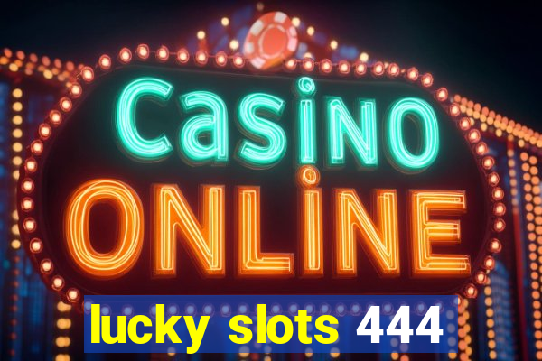 lucky slots 444