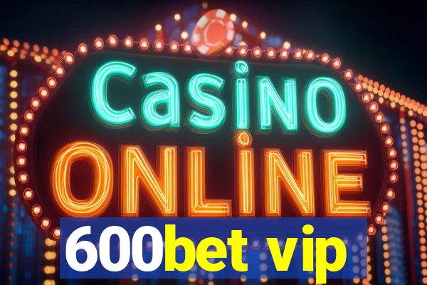 600bet vip