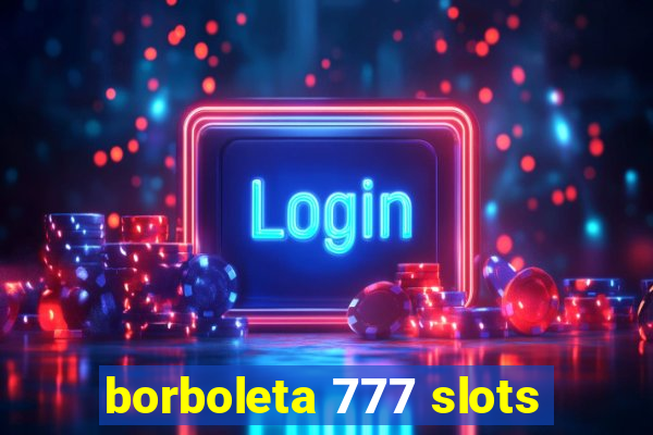 borboleta 777 slots