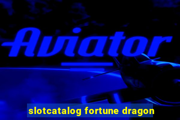 slotcatalog fortune dragon