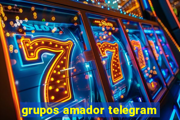 grupos amador telegram