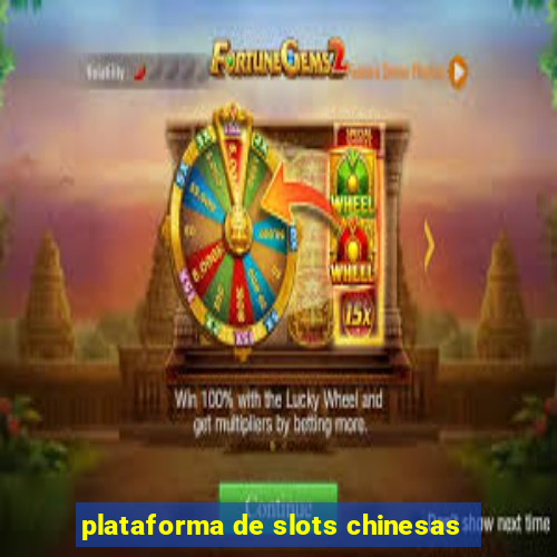 plataforma de slots chinesas