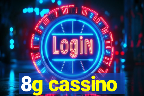 8g cassino