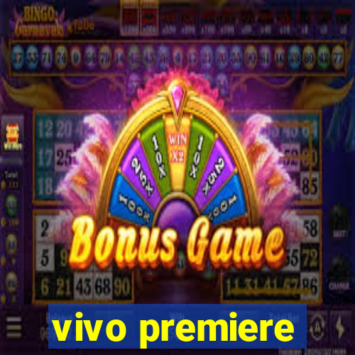 vivo premiere