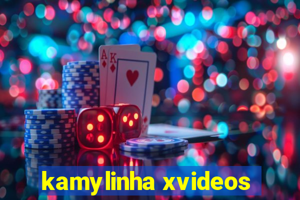 kamylinha xvideos