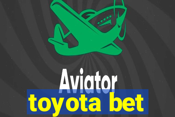 toyota bet