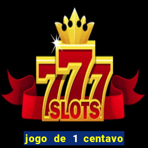 jogo de 1 centavo estrela bet