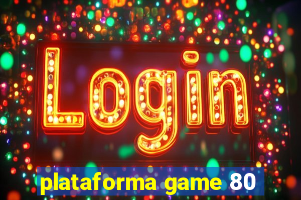 plataforma game 80