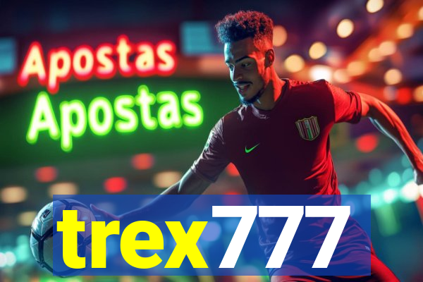 trex777