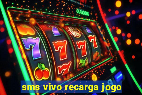 sms vivo recarga jogo