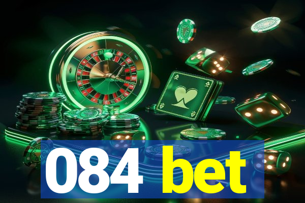 084 bet