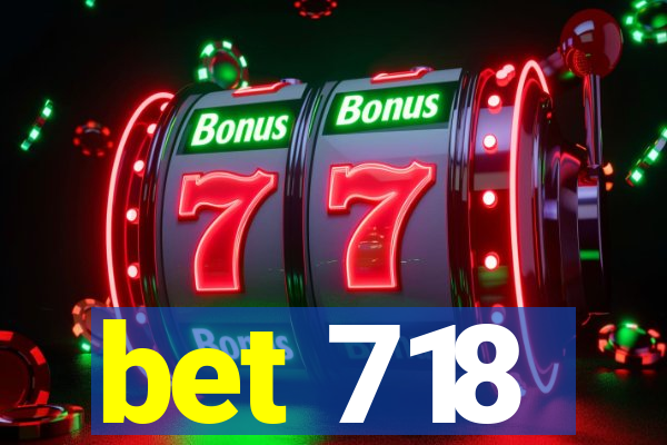 bet 718