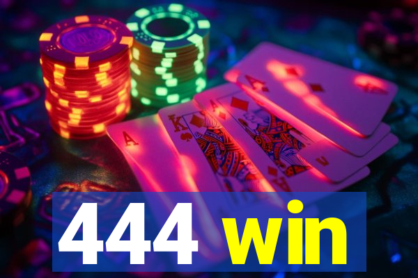 444 win