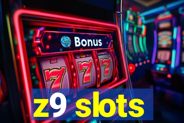 z9 slots