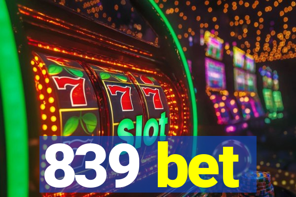 839 bet