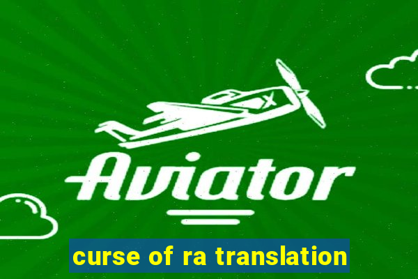 curse of ra translation