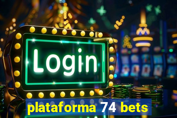 plataforma 74 bets