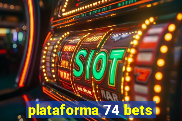 plataforma 74 bets