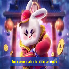 fortune rabbit estratégia