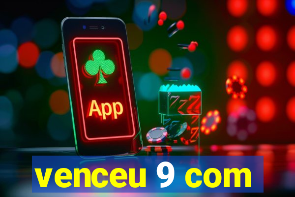 venceu 9 com