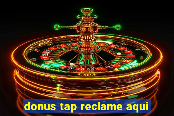 donus tap reclame aqui