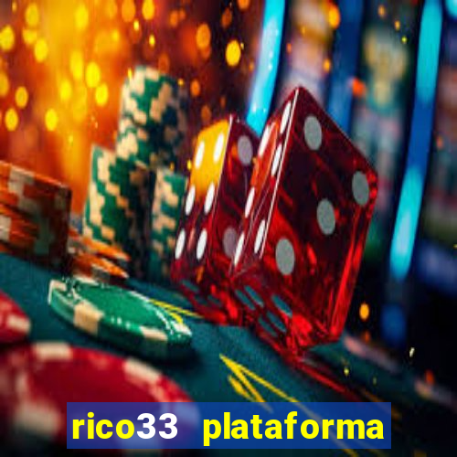 rico33 plataforma de jogos